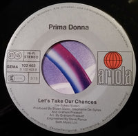 Prima Donna (3) : Just Got To Be You / Let's Take Our Chances (7", Single)