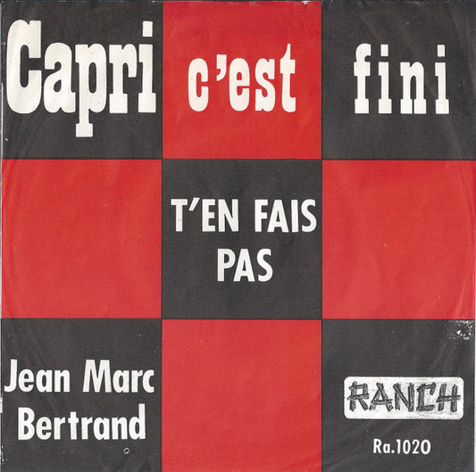 Jean-Marc Bertrand : Capri C'est Fini (7", Single, Ora)