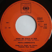 Frits Lambrechts : Neem Me Zoals Ik Ben (7")