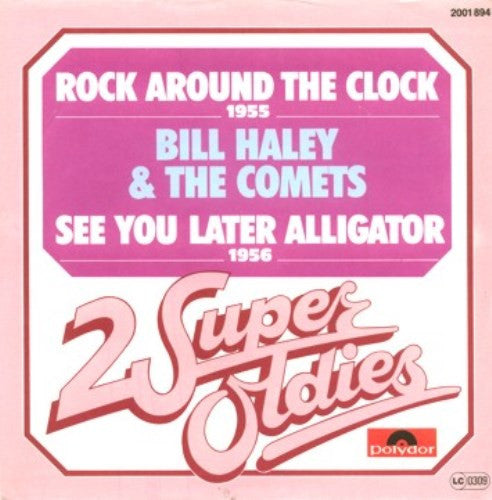 Bill Haley & The Comets* : Rock Around The Clock / See You Later Alligator (7", Single, RE)