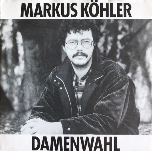 Markus Köhler (3) : Damenwahl / Zerrissen? (7", Single)