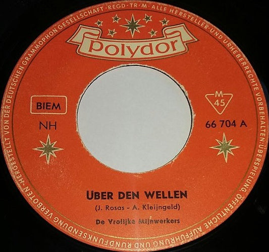De Vrolijke Mijnwerkers : Über Den Wellen  / Wiener Polka (7")