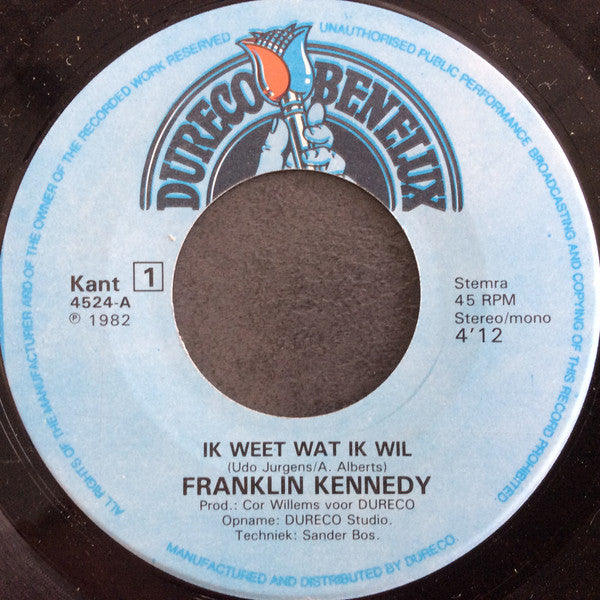 Franklin Kennedy : Ik Weet Wat Ik Wil (7", Single, Mono)