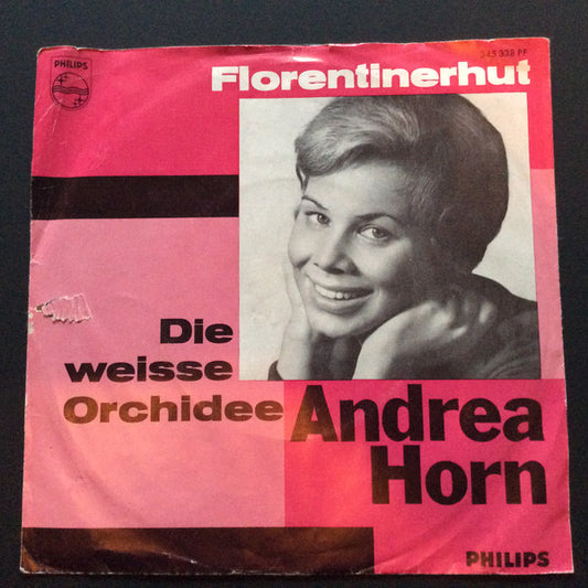 Andrea Horn : Florentinerhut / Die Weisse Orchidee (7")