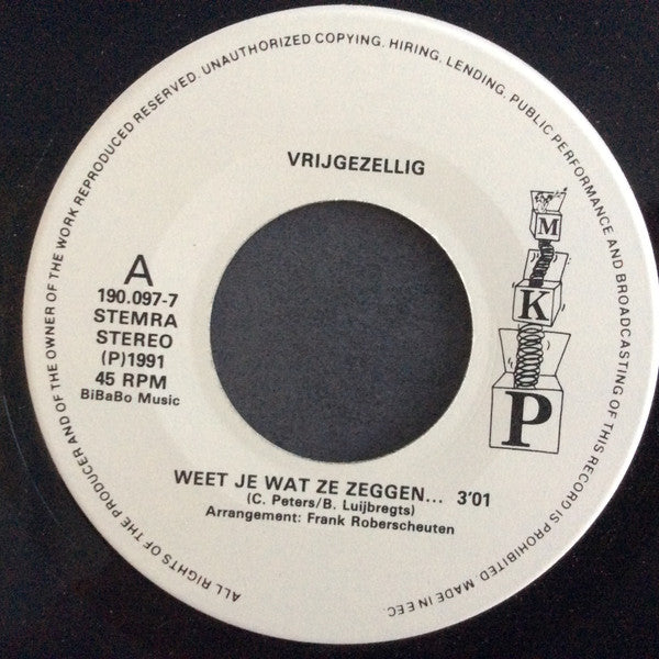 Vrijgezellig : Weet Je Wat Ze Zeggen (7", Single)