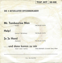 The Blue Cats / Fred Berger : Mr. Tambourine Man / Help! / Ju Ju Hand / ...Und Dann Komm Zu Mir (7", EP)