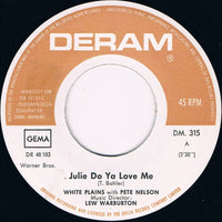 White Plains : Julie Do Ya Love Me (7", Single)