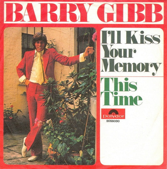 Barry Gibb : I'll Kiss Your Memory / This Time (7", Single, Mono)