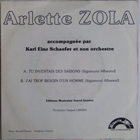 Arlette Zola : J'Ai Trop Besoin D'Un Homme / Tu Inventais Des Saisons (7", Mono)