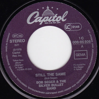 Bob Seger & The Silver Bullet Band* : Still The Same (7", Single)