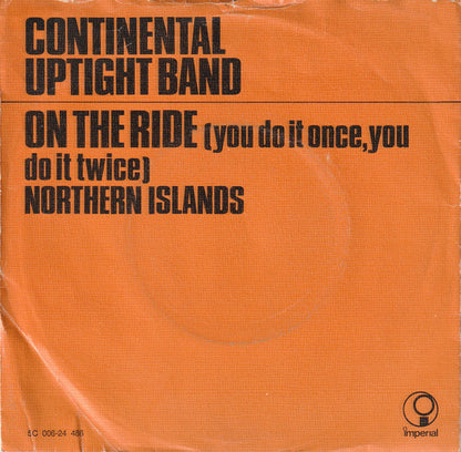 The Continental Uptight Band : On The Ride (You Do It Once, You Do It Twice) (7", Single)
