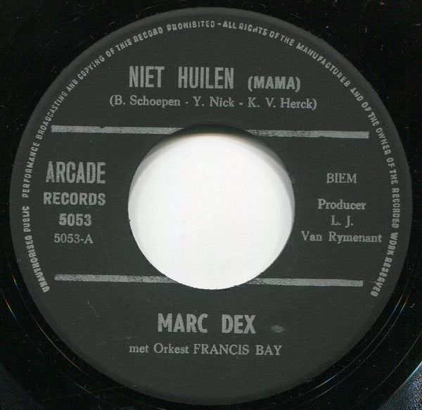 Marc Dex : Niet Huilen Mama (7", Single)
