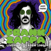 Frank Zappa : Ahoy There! Live In Rotterdam 1980 (Part 2) (LP, Unofficial, 180)