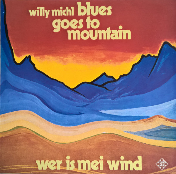 Willy Michl : Blues Goes To Mountain (Wer Is Mei Wind)  (LP, Album, RE)