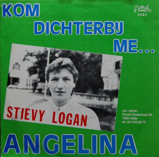 Stievy Logan : Kom Dichterbij Me... / Angelina (7", Single)