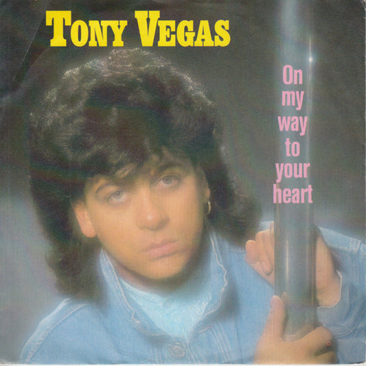 Tony Vegas* : On My Way To Your Heart (7", Single)
