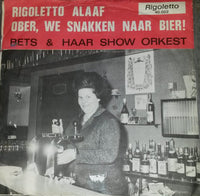 Bets En Haar Showorkest : Rigoletto Alaaf / Ober, We Snaken Naar Bier (7", Single)