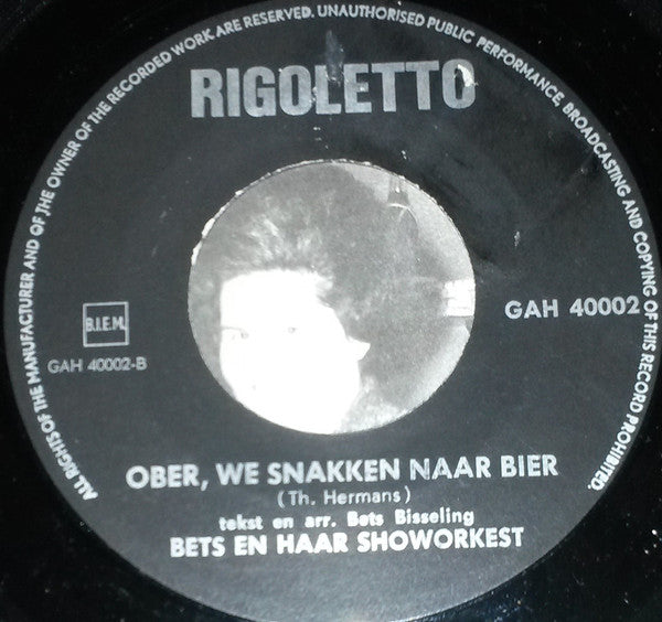 Bets En Haar Showorkest : Rigoletto Alaaf / Ober, We Snaken Naar Bier (7", Single)