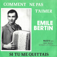 Emile Bertin : Comment Ne Pas T'Aimer (7", Single)