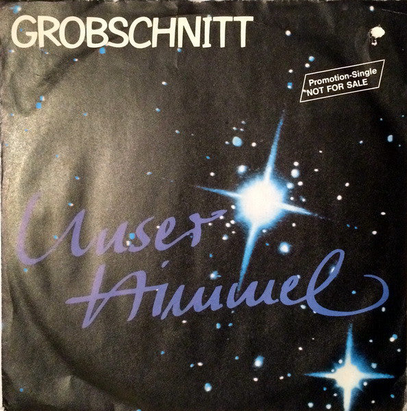 Grobschnitt : Unser Himmel (7", S/Sided, Promo)