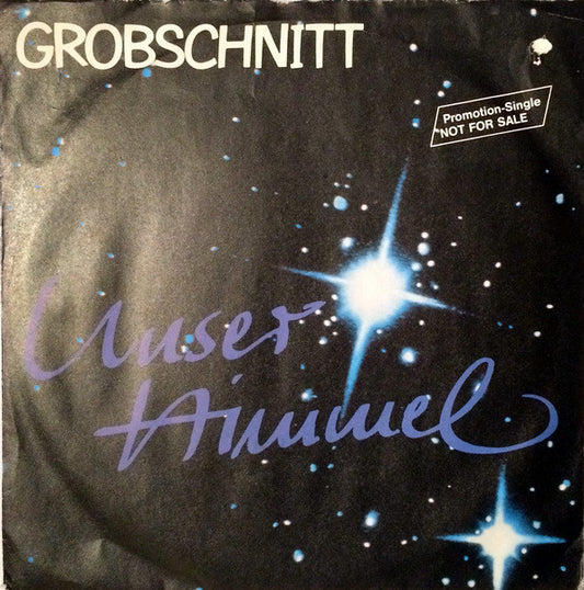 Grobschnitt : Unser Himmel (7", S/Sided, Promo)