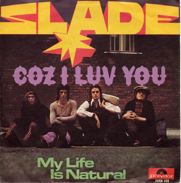 Slade : Coz I Luv You (7", Single)