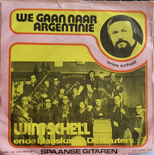 Wim Schell En De Blaaskapel De Keuters : We Gaan Naar Argentinie / Spaanse Gitaren (7", Single)