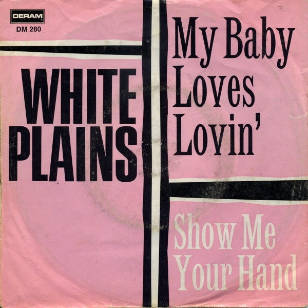 White Plains : My Baby Loves Lovin' / Show Me Your Hand (7", Single)