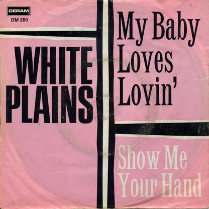 White Plains : My Baby Loves Lovin' / Show Me Your Hand (7", Single)