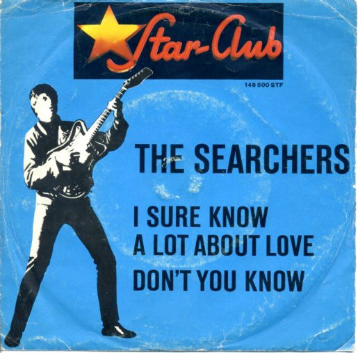 The Searchers : I Sure Know A Lot About Love (7", Single)