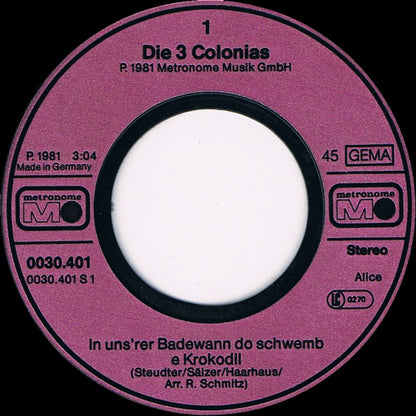 Die 3 Colonias : In Uns'rer Badewann Do Schwemb E Krokodil (7", Single)