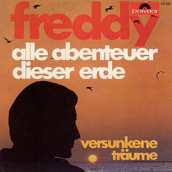 Freddy Quinn : Alle Abenteuer Dieser Erde (7", Single, Mono)