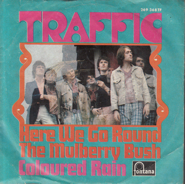 Traffic : Here We Go Round The Mulberry Bush / Coloured Rain (7", Single, Mono)
