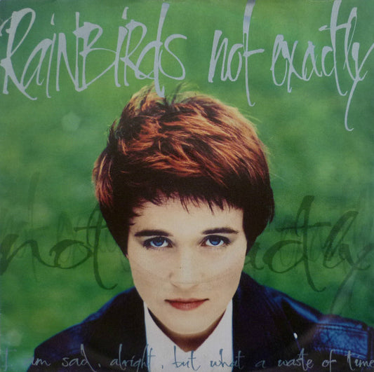 Rainbirds : Not Exactly (7", Single)