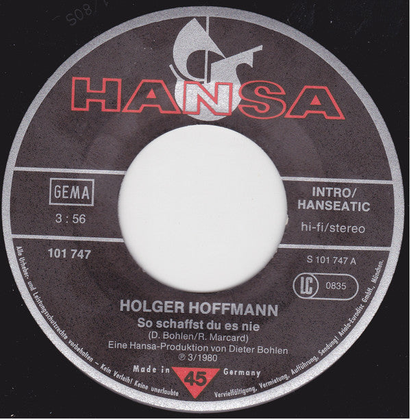 Holger Hoffmann (2) : So Schaffst Du Es Nie / Laß Mich In Ruhe (7", Single)