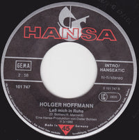 Holger Hoffmann (2) : So Schaffst Du Es Nie / Laß Mich In Ruhe (7", Single)