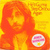 John Kongos : He's Gonna Step On You Again (7", Single)