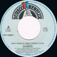 Shermans : Don't Push It, Don't Force It (7", Single)