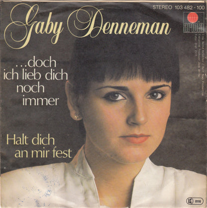 Gaby Denneman : ...Doch Ich Lieb Dich Noch Immer / Halt Dich An Mir Fest (7", Single)