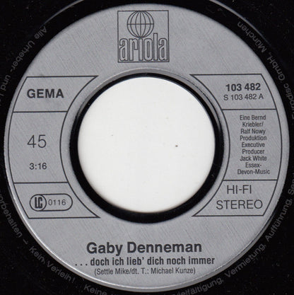 Gaby Denneman : ...Doch Ich Lieb Dich Noch Immer / Halt Dich An Mir Fest (7", Single)
