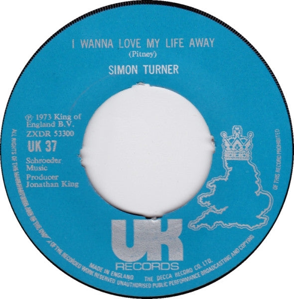 Simon Fisher Turner : Baby (I Gotta Go) / I Wanna Love My Life Away (7")