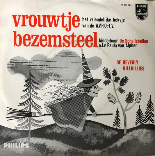 Anni Lindeboom met De Schellebellen o.l.v. Paula van Alphen : Vrouwtje Bezemsteel / De Beverly Hillbillies (7", Single, Mono)