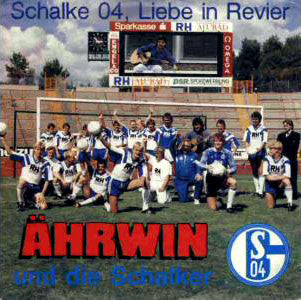 Ährwin : Schalke 04, Liebe In Revier (7", Single)