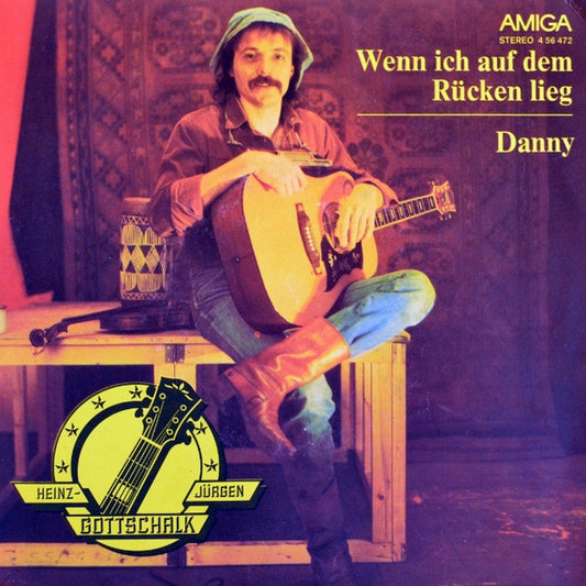 Heinz-Jürgen Gottschalk : Wenn Ich Auf Dem Rücken Lieg / Danny (7", Single)