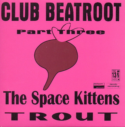 The Space Kittens / Trout (3) : Club Beatroot Part Three (7")