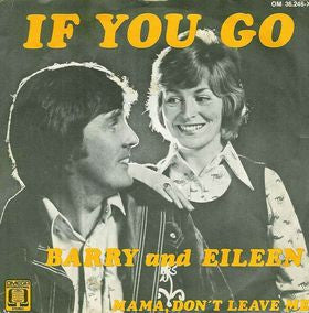 Barry & Eileen : If You Go (7", Single, Mono, Blu)