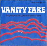 Vanity Fare : Early In The Morning / You Made Me Love You (7", Single)