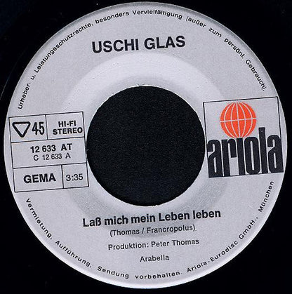 Uschi Glas : Laß Mich Mein Leben Leben / Mein Wochenende (7", Single)