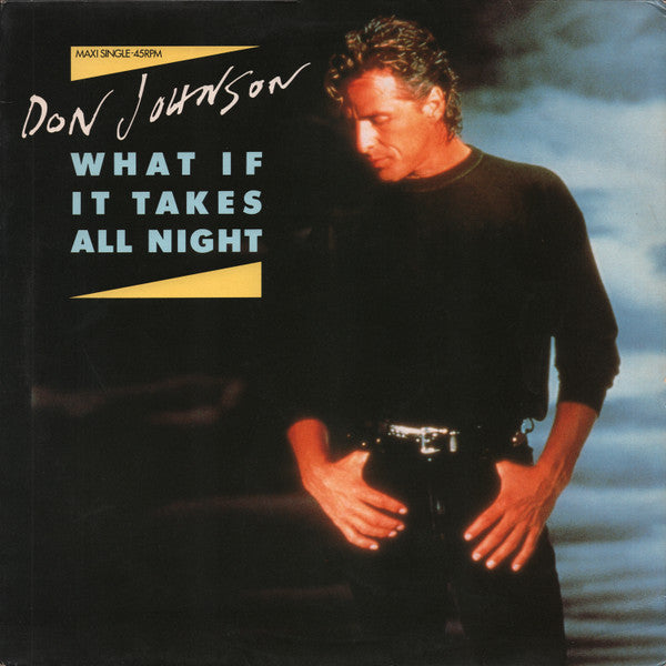 Don Johnson : What If It Takes All Night (12")