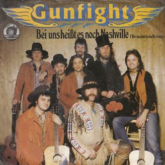 Gunfight : Bei Uns Heißt Es Noch Nashville (Wir Machen Keine Werbung) (7")